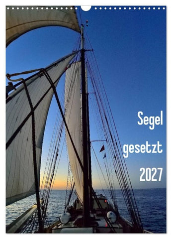 Segel gesetzt 2027 (Wandkalender 2027 DIN A3 hoch), CALVENDO Monatskalender