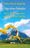 Folge deinem Seelenplan - Dein Weg zu einem glücklicheren Leben