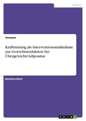 Krafttraining als Interventionsmaßnahme zur Gewichtsreduktion bei Übergewicht/Adipositas