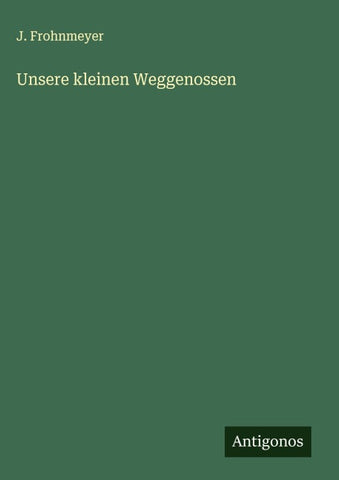 Unsere kleinen Weggenossen