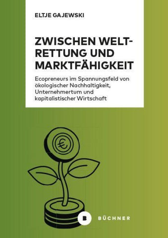 Zwischen Weltrettung und Marktfähigkeit