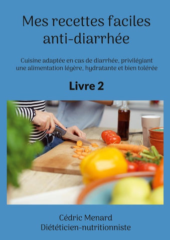 Mes recettes faciles anti-diarrhée