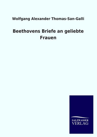 Beethovens Briefe an geliebte Frauen
