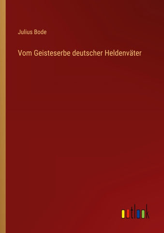 Vom Geisteserbe deutscher Heldenväter