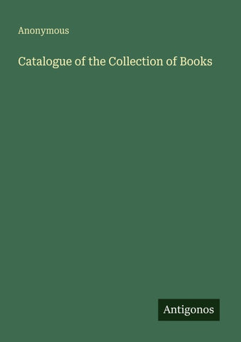 Catalogue of the Collection of Books