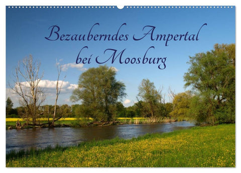 Bezauberndes Ampertal bei Moosburg (Wandkalender 2026 DIN A2 quer), CALVENDO Monatskalender
