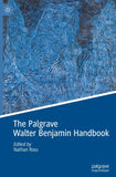 The Palgrave Walter Benjamin Handbook