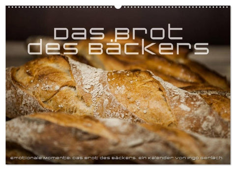 Emotionale Momente: Das Brot des Bäckers. (Wandkalender 2027 DIN A2 quer), CALVENDO Monatskalender