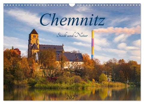 Chemnitz - Stadt und Natur (Wandkalender 2027 DIN A3 quer), CALVENDO Monatskalender