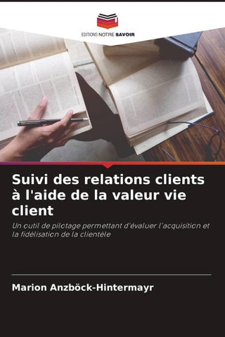 Suivi des relations clients à l'aide de la valeur vie client