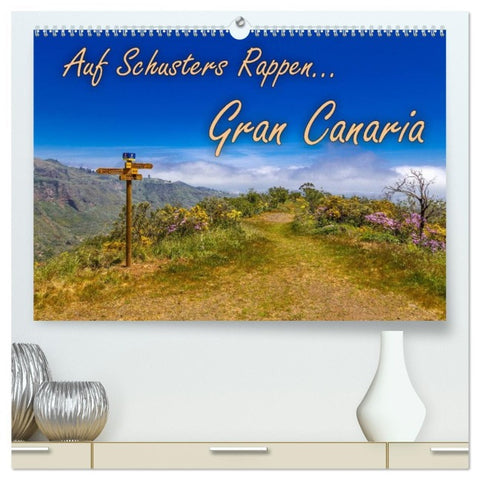 Auf Schusters Rappen... Gran Canaria (hochwertiger Premium Wandkalender 2026 DIN A2 quer), Kunstdruck in Hochglanz