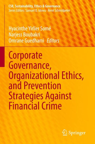 Corporate Governance, Organizational Ethics, and Prevention Strategies Against Financial Crime