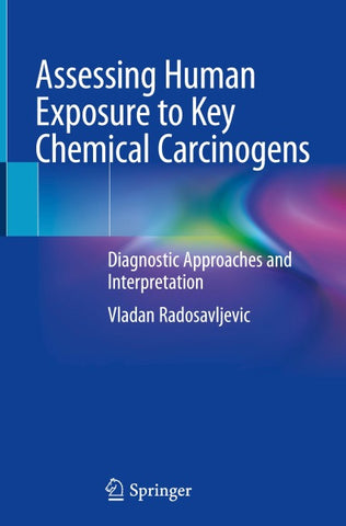 Assessing Human Exposure to Key Chemical Carcinogens
