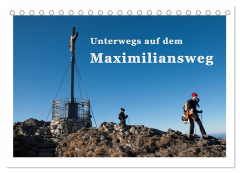 Unterwegs auf dem Maximiliansweg (Tischkalender 2026 DIN A5 quer), CALVENDO Monatskalender