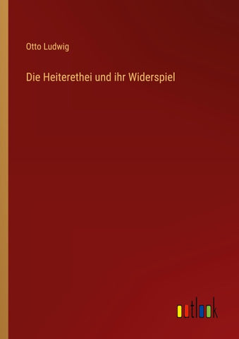 Die Heiterethei und ihr Widerspiel