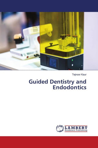 Guided Dentistry and Endodontics