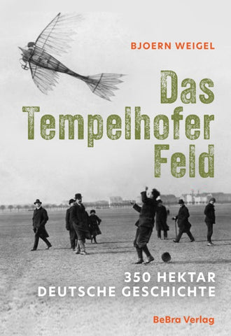 Das Tempelhofer Feld