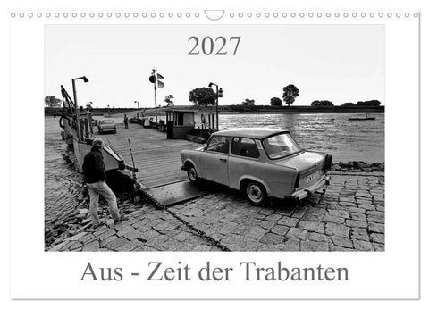 Aus - Zeit der Trabanten (Wandkalender 2027 DIN A3 quer), CALVENDO Monatskalender