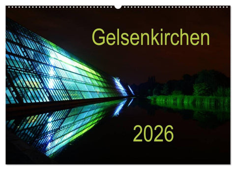 Gelsenkirchen 2026 (Wandkalender 2026 DIN A2 quer), CALVENDO Monatskalender