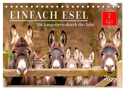 Einfach Esel - Mit Langohren durch das Jahr (Tischkalender 2027 DIN A5 quer), CALVENDO Monatskalender