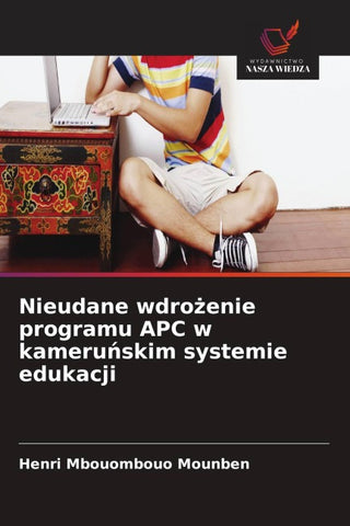 Nieudane wdro¿enie programu APC w kameru¿skim systemie edukacji