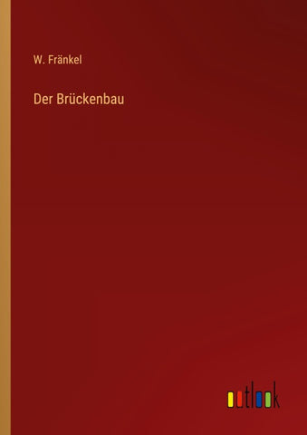 Der Brückenbau