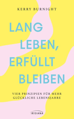 Lang leben, erfüllt bleiben