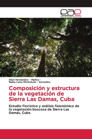Composición y estructura de la vegetación de Sierra Las Damas, Cuba