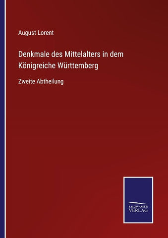 Denkmale des Mittelalters in dem Königreiche Württemberg
