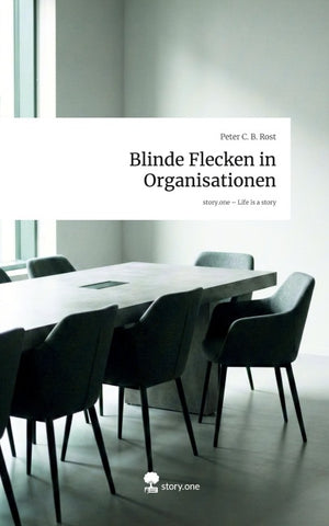Blinde Flecken in Organisationen. Life is a Story - story.one