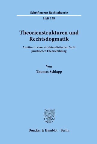 Theorienstrukturen und Rechtsdogmatik.