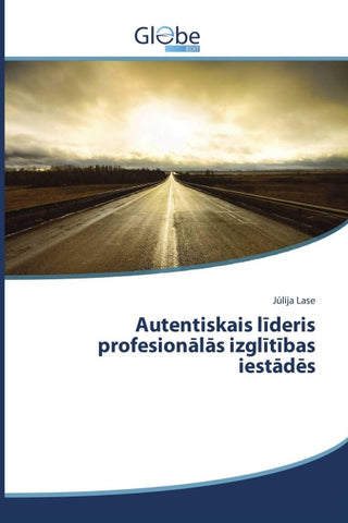 Autentiskais l¿deris profesion¿l¿s izgl¿t¿bas iest¿d¿s