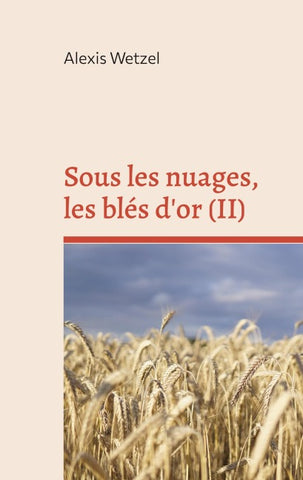 Sous les nuages, les blés d'or