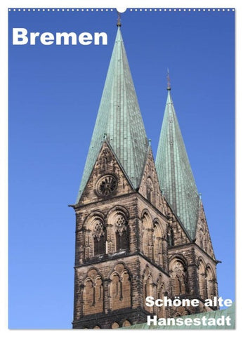 Schöne alte Hansestadt Bremen (Wandkalender 2027 DIN A2 hoch), CALVENDO Monatskalender