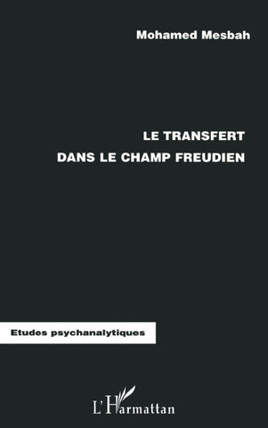 LE TRANSFERT DANS LE CHAMP FREUDIEN