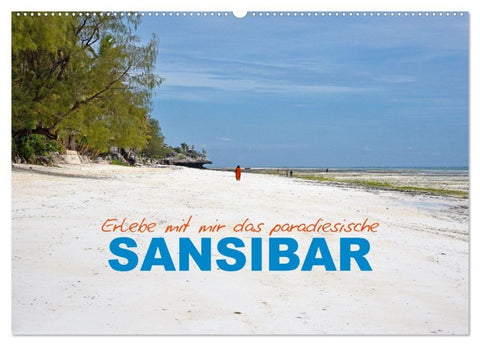 Erlebe mit mir das paradiesische Sansibar (Wandkalender 2027 DIN A2 quer), CALVENDO Monatskalender