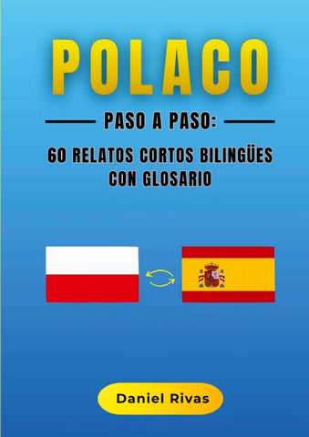 Polaco Paso a Paso: 60 Relatos Cortos Bilingües con Glosario