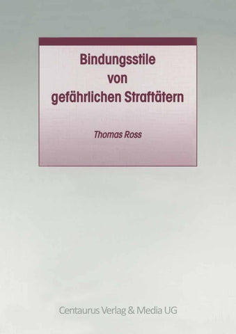 Bindungsstile von gefährlichen Straftätern