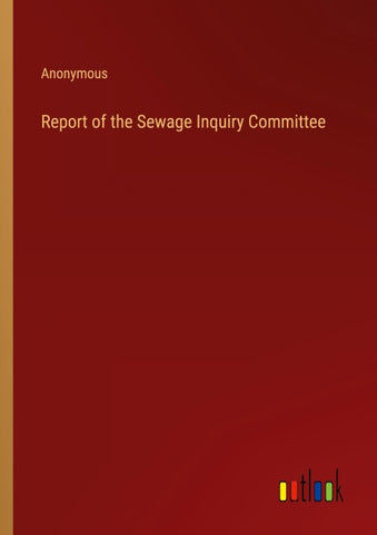 Report of the Sewage Inquiry Committee