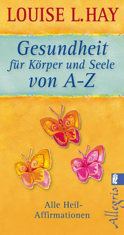 Gesundheit für Körper und Seele von A-Z