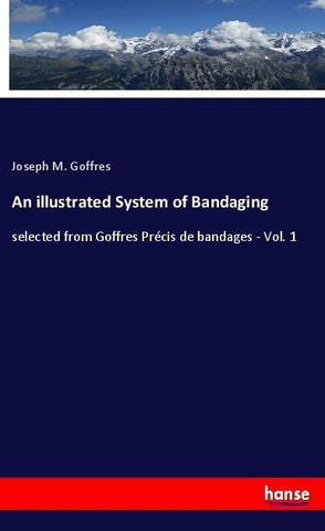 An illustrated System of Bandaging