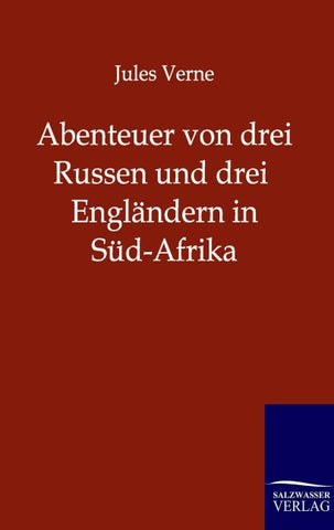 Abenteuer von drei Russen und drei Engländern in Süd-Afrika