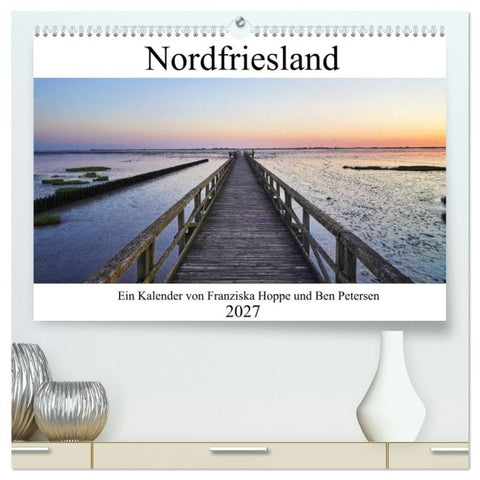 Nordfriesland (hochwertiger Premium Wandkalender 2027 DIN A2 quer), Kunstdruck in Hochglanz