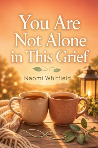 You Are Not Alone  in This Grief