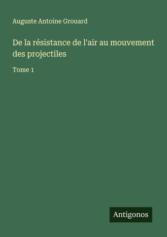 De la résistance de l'air au mouvement des projectiles