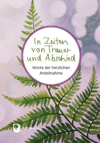 In Zeiten von Trauer und Abschied