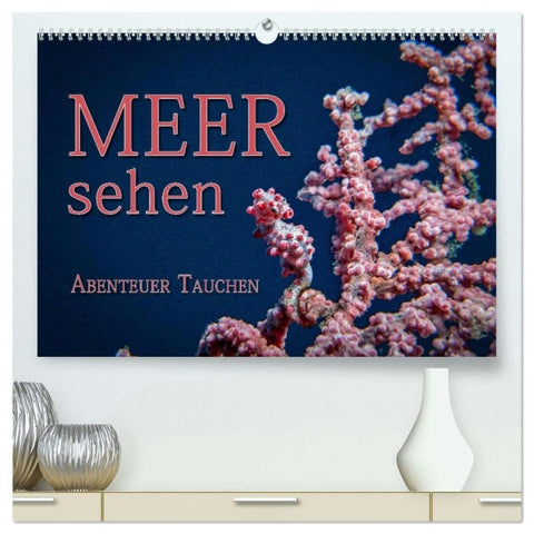 Meer sehen - Abenteuer Tauchen (hochwertiger Premium Wandkalender 2026 DIN A2 quer), Kunstdruck in Hochglanz
