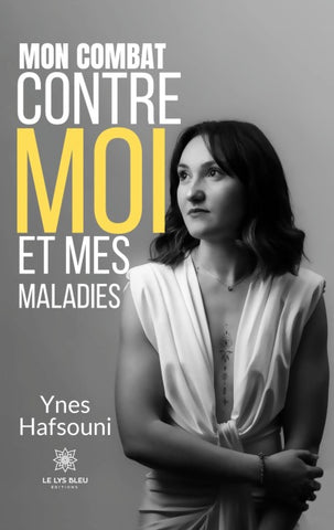 Mon combat contre moi et mes maladies
