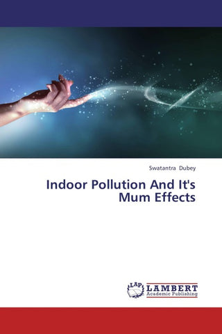Indoor Pollution And It's Mum Effects