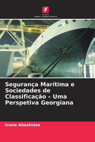 Segurança Marítima e Sociedades de Classificação - Uma Perspetiva Georgiana